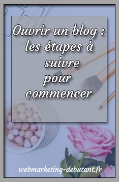 ouvrir un blog - les étapes à suivre pour commencer